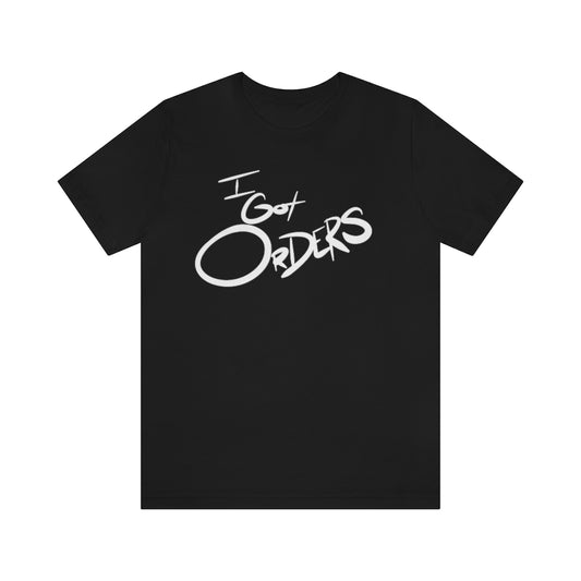 I got Orders One God The Brand T-Shirt