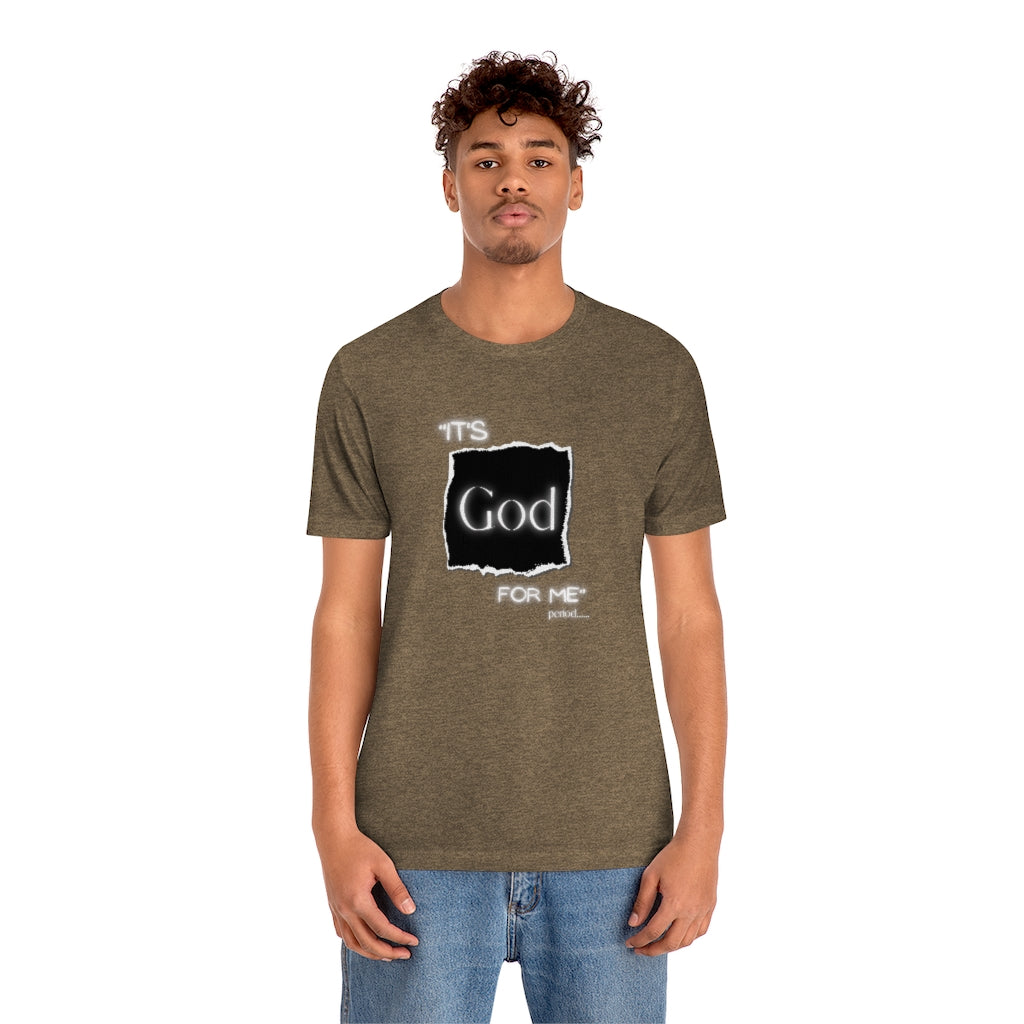 It’s God for me period One God The Brand T-Shirt