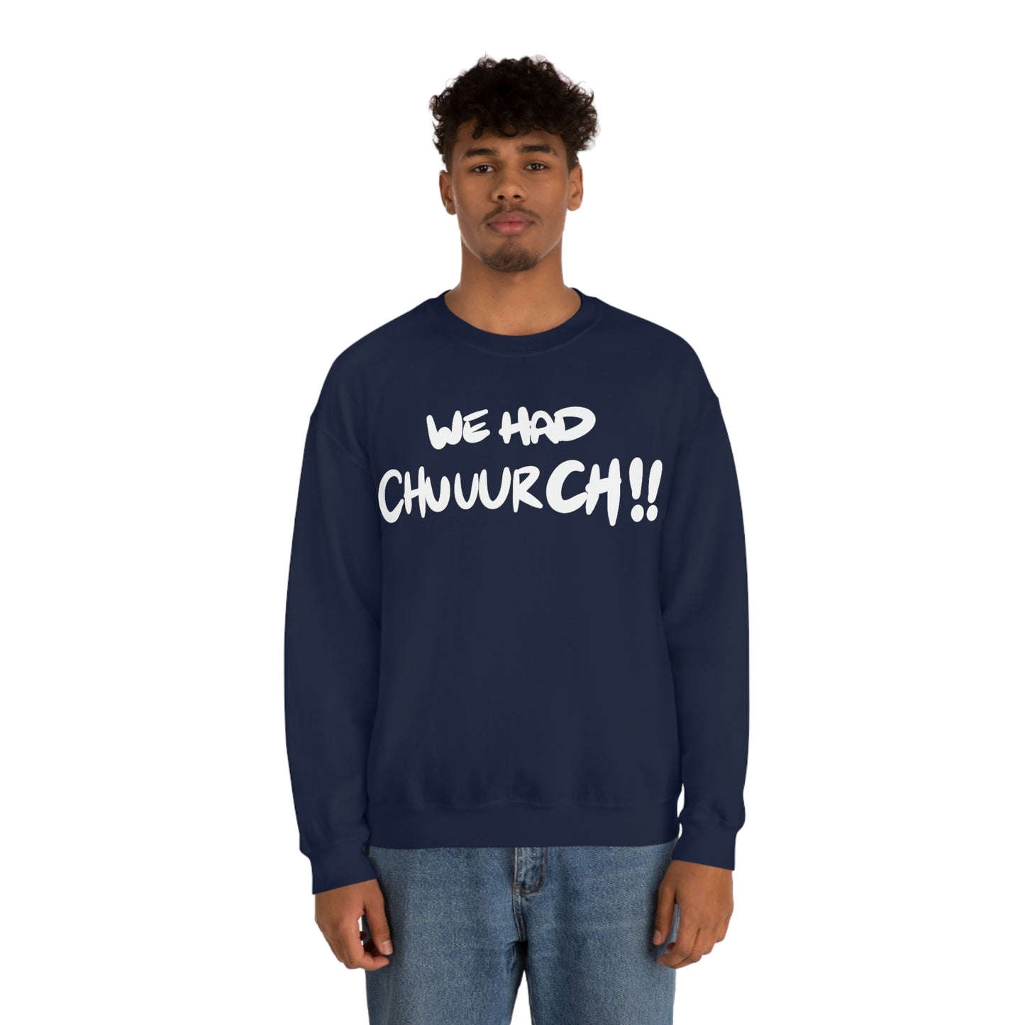 We had Chuuurch!! One God the Brand Sweatshirt