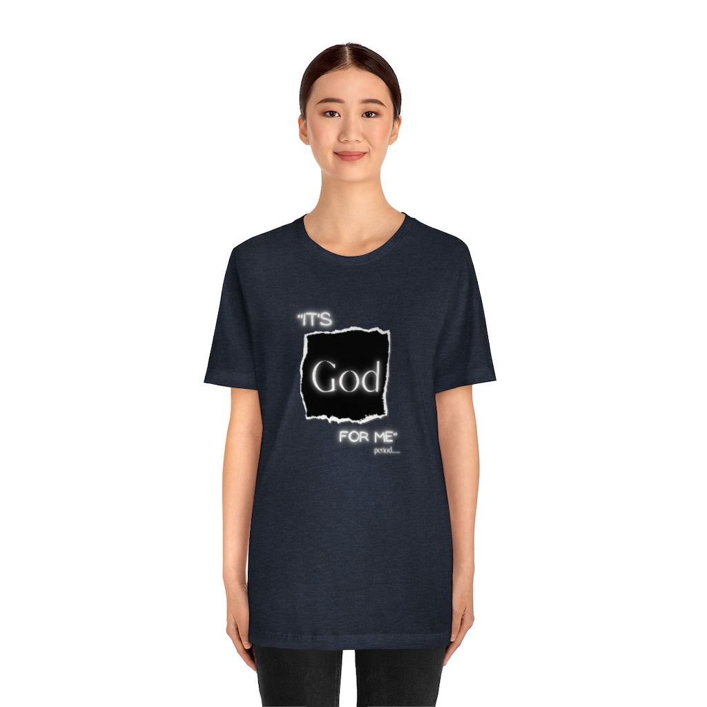 It’s God for me period One God The Brand T-Shirt