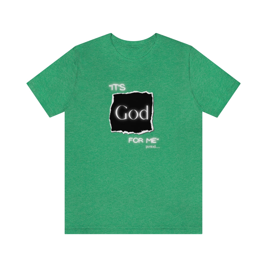 It’s God for me period One God The Brand T-Shirt